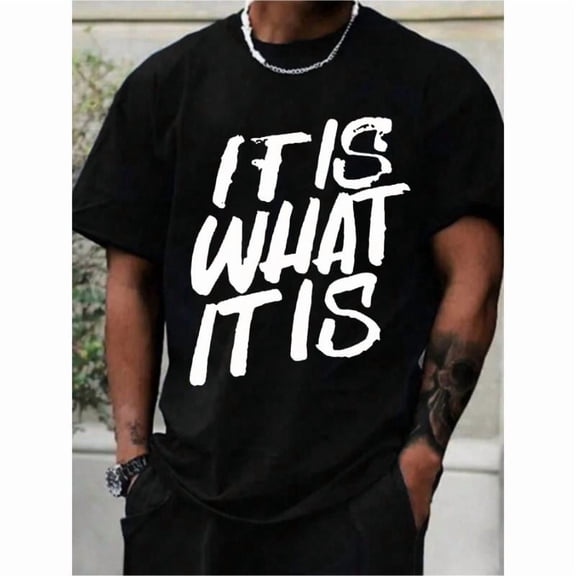 Fashion Graphic Tee,Tops Has"IT IS WHAT IT IS"Letter Print,Casual Round Neck Regular Fit T-shirts, Size(S-5XL)