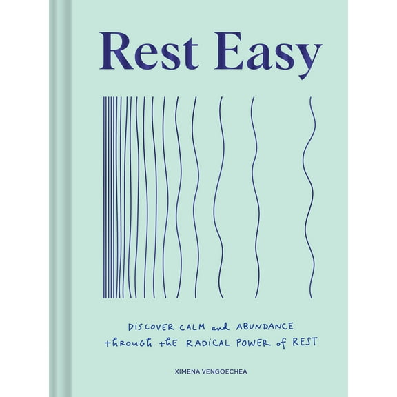 Pre-Owned Rest Easy: Discover Calm and Abundance Through the Radical Power of Rest (Hardcover) 1797219472 9781797219479
