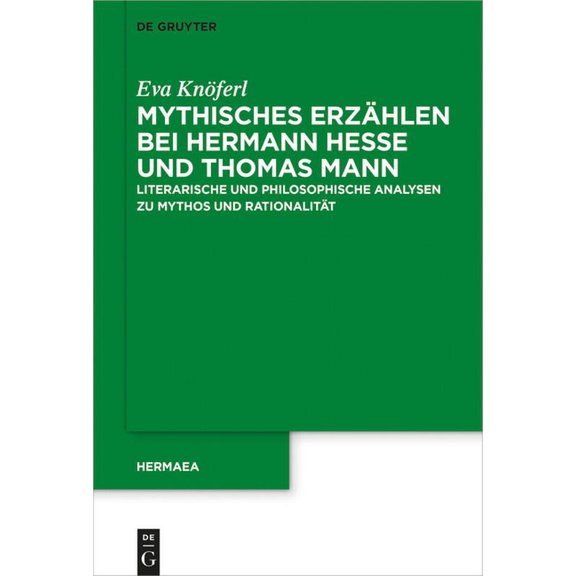 Hermaea. Neue Folge Mythisches Erzählen bei Hermann Hesse und Thomas Mann, Book 150, (Paperback)