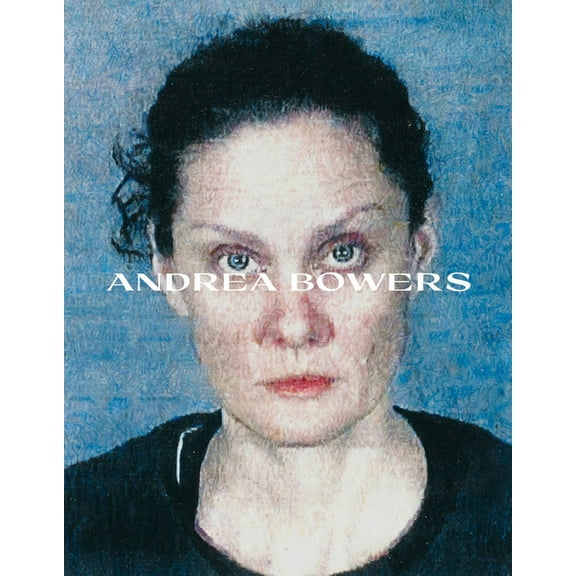 Andrea Bowers (Hardcover)
