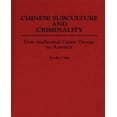 thumbnail image 1 of Chinese Subculture and Criminality : Non-Traditional Crime Groups in America, 1 of 1