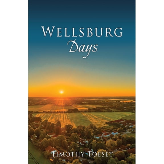 Wellsburg Days, (Paperback)