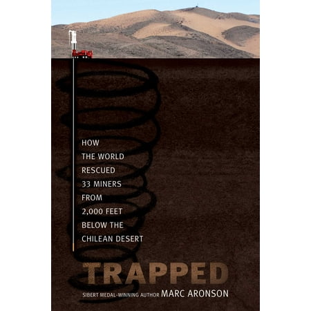 Trapped : How the World Rescued 33 Miners from 2,000 Feet Below the Chilean (The Worlds Best Chili)