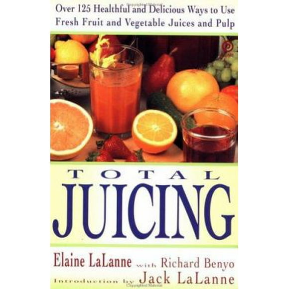 Pre-Owned Total Juicing: Over 125 Healthful and Delicious Ways to Use Fresh Fruit and Vegetable Juices and Pulp (Paperback) 0452269288 9780452269286
