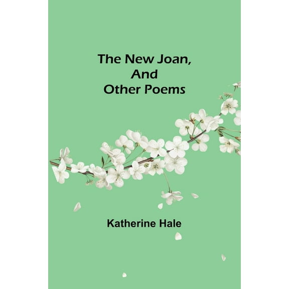 The New Joan, and Other Poems, (Paperback)