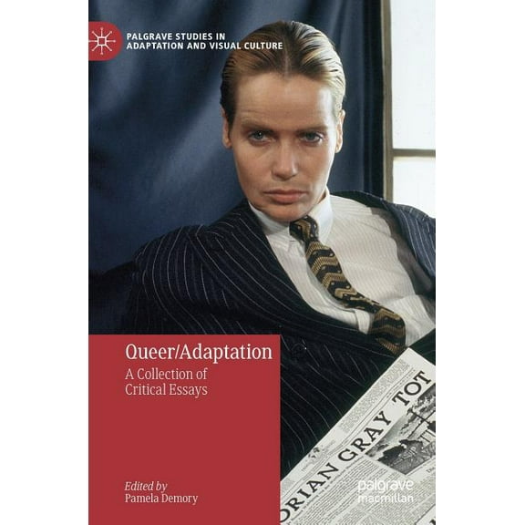 Palgrave Studies in Adaptation and Visua Queer/Adaptation: A Collection of Critical Essays, (Hardcover)