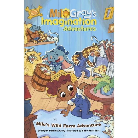 Milo Gray's Imagination Adventures Milo's Wild Farm Adventure, (Hardcover)