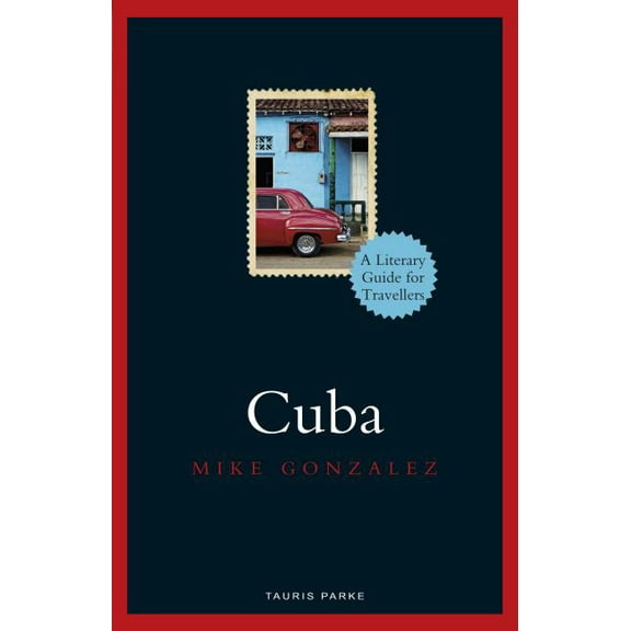Literary Guides for Travellers: Cuba (Hardcover)