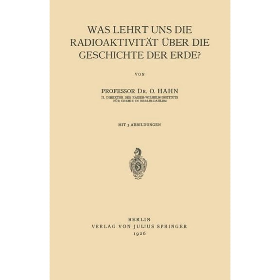 Was Lehrt Uns Die RadioaktivitÃ¤t Ãber Die Geschichte Der Erde?, (Paperback)