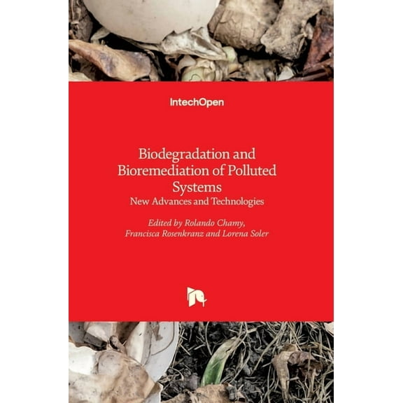 Biodegradation and Bioremediation of Polluted Systems: New Advances and Technologies (Hardcover)