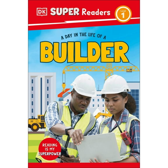 DK Super Readers DK Super Readers Level 1 a Day in the Life of a Builder, (Hardcover)