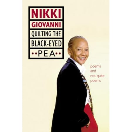 Quilting the Black-Eyed Pea: Poems and Not Quite Poems