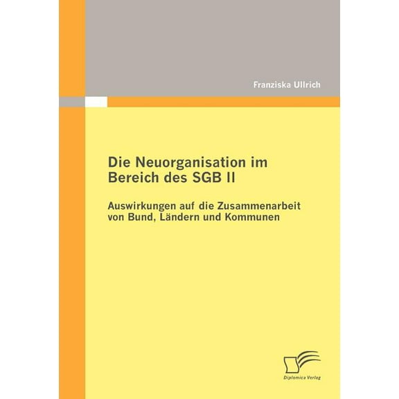 Die Neuorganisation im Bereich des SGB II (Paperback)