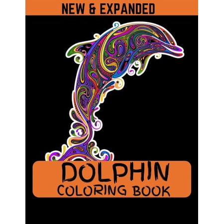 Dolphin Coloring Book (New & Expanded) : Coloring Book Of Dolphins Featuring 38 Dolphin Designs in a Variety of Patterns for kids boys and girls (Paperback)