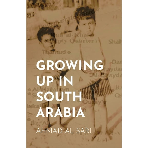 Growing Up in South Arabia, (Paperback)