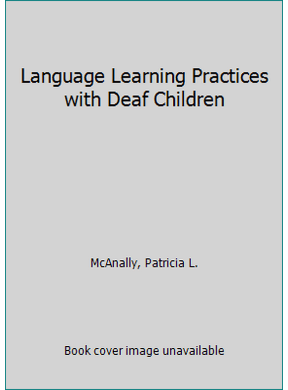 Pre-Owned Language Learning Practices with Deaf Children (Hardcover) 0316553433 9780316553438