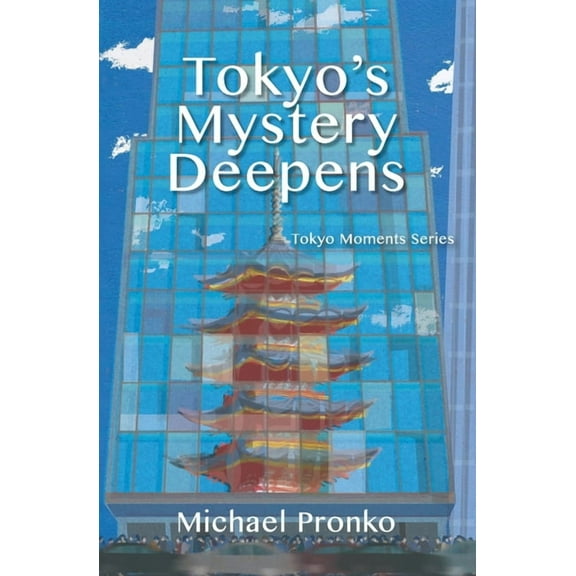 Tokyo's Mystery Deepens : Essays on Tokyo - Paperback