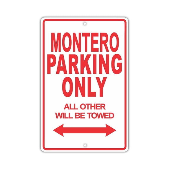 MONTERO Parking Only All Others Will Be Towed Ridiculous Funny Novelty Garage Aluminum Sign 12"x18" Plate