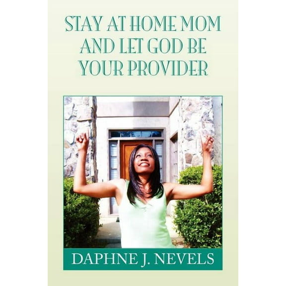 Stay at Home Mom and Let God Be Your Provider