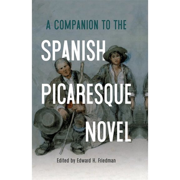 Tamesis Companions A Companion to the Spanish Picaresque Novel, Book 2, (Hardcover)