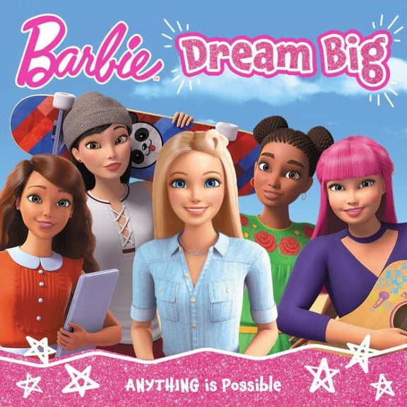 Barbie Dream Big Picture Book: Brand New Storybook, the perfect gift for Barbie fans, based on the Dreamhouse Adventures Netflix series