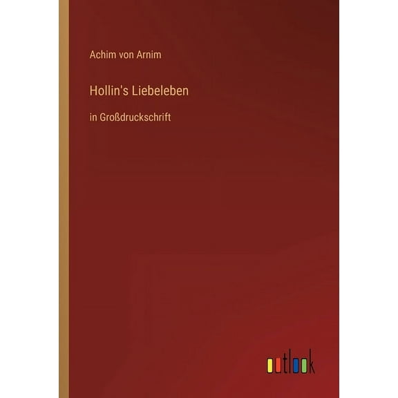 Hollin's Liebeleben : in Großdruckschrift (Paperback)