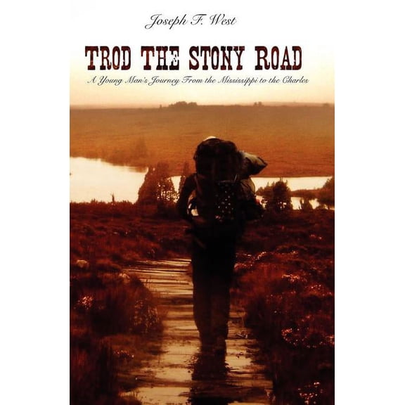 Trod the Stony Road: A Young Man's Journey from the Mississippi to the Charles, (Paperback)