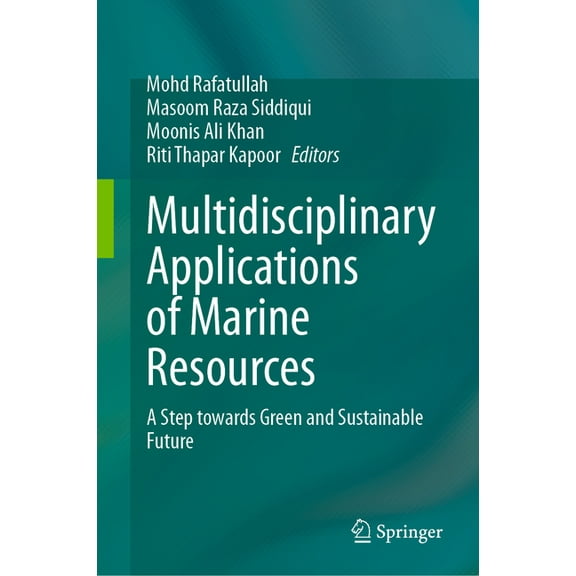 Multidisciplinary Applications of Marine Resources: A Step Towards Green and Sustainable Future, (Hardcover)