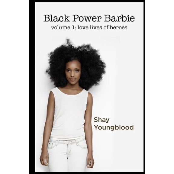 Black Power Barbie (Paperback) by Shay Youngblood
