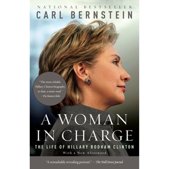 Pre-Owned A Woman in Charge: The Life of Hillary Rodham Clinton (Paperback 9780307388551) by Carl Bernstein