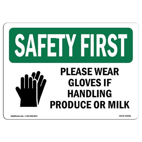 SignMission OS-SF-A-1014-L-10691 10 x 14 in. OSHA Safety First Sign - Please Wear Gloves If Handling with Symbol