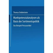 Gabler Edition Wissenschaft: Marktpotenzialanalysen ALS Basis Der Sortimentspolitik: Das Beispiel Presseartikel (Paperback)