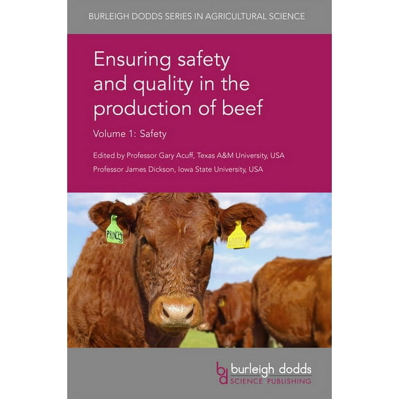 Burleigh Dodds Agricultural Science Ensuring Safety and Quality in the Production of Beef Volume 1: Safety, Book 11, (Hardcover)