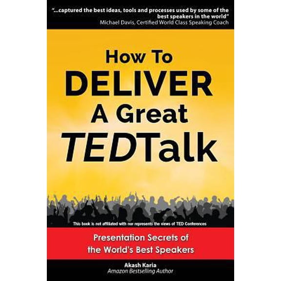 Pre-Owned How to Deliver a Great TED Talk: Presentation Secrets of the World's Best Speakers (Paperback) 1484021851 9781484021859