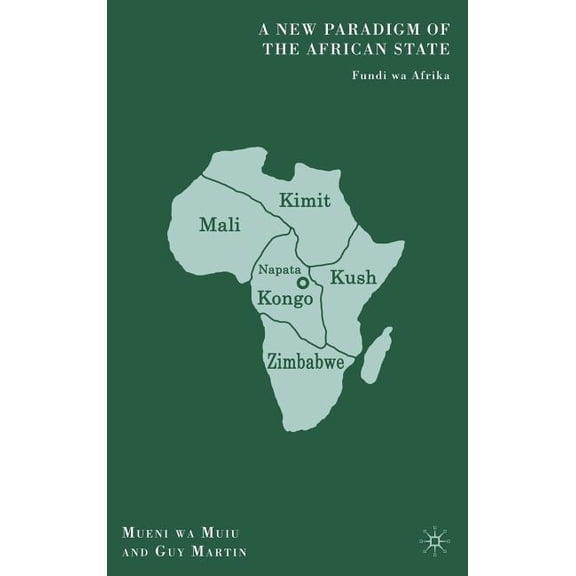 A New Paradigm of the African State: Fundi Wa Afrika, (Hardcover)