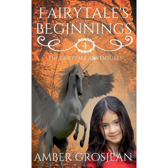 Fairytale Adventures Fairytale's Beginnings, Book 4, (Paperback)