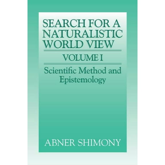 The Search for a Naturalistic World View: Volume 1, (Hardcover)
