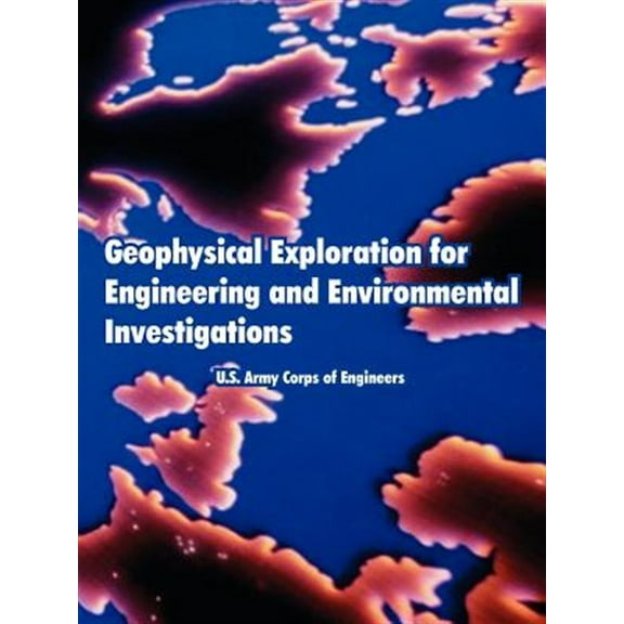 Geophysical Exploration for Engineering and Environmental Investigations (Paperback)
