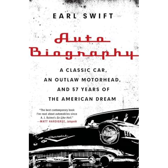 Pre-Owned Auto Biography: A Classic Car, an Outlaw Motorhead, and 57 Years of the American Dream (Paperback) 0062282689 9780062282682