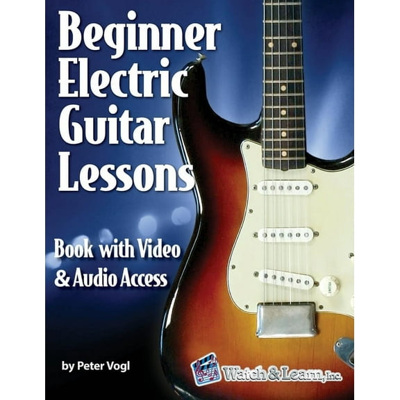 Beginner Electric Guitar Lessons: Book with Online Video & Audio, (Paperback)