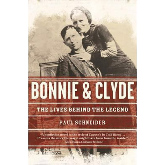 Pre-Owned Bonnie and Clyde: The Lives Behind the Legend (Paperback) 0805092358 9780805092356