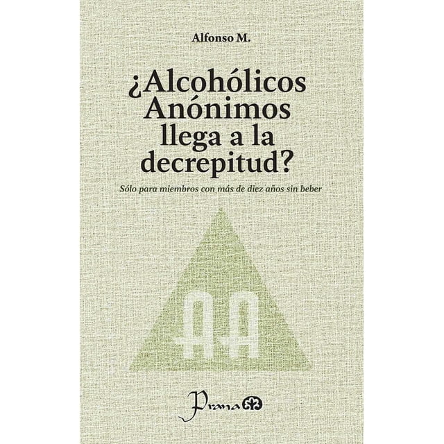 ¿Alcohólicos anónimos llega a la decrepitud?