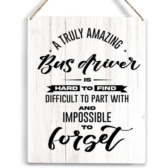 Wood Sign 8x10 Inch Bus Driver Gifts A Truly Amazing Bus Driver Is Hard To Find Wooden Hanging Sign School Bus Driver Gifts For Retired Bus Driver Thank You Gift For Bus Driver Gift For Women Men