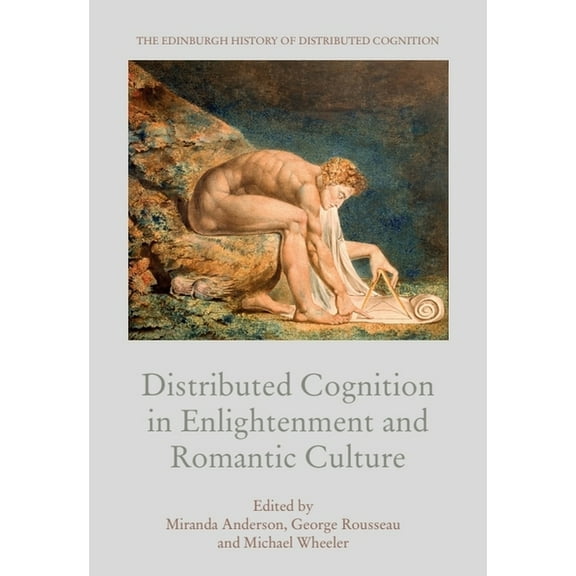 Edinburgh History of Distributed Cogniti Distributed Cognition in Enlightenment and Romantic Culture, (Hardcover)