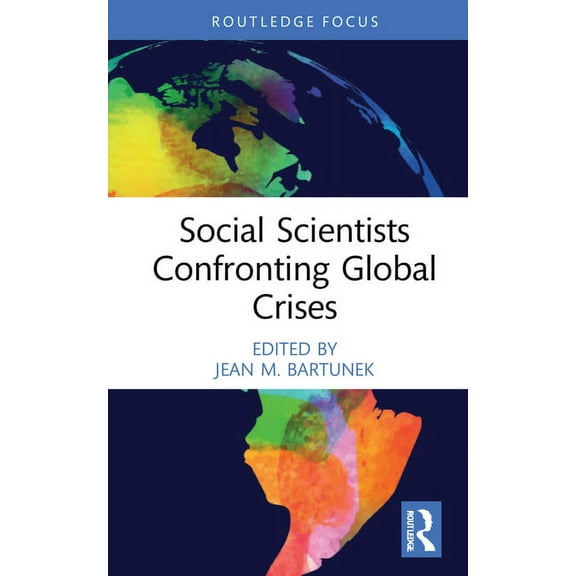Social Scientists Confronting Global Crises, (Hardcover)