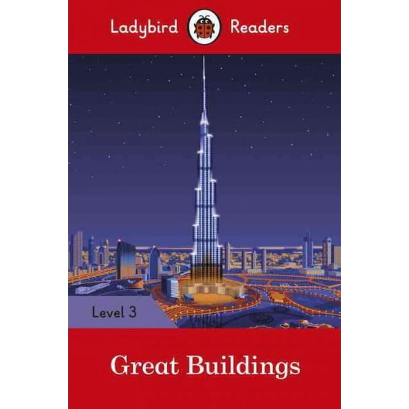 Ladybird Readers: Great Buildings : Level 3 (ELT Graded Reader) (Paperback)