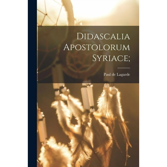 Didascalia apostolorum syriace; (Paperback)