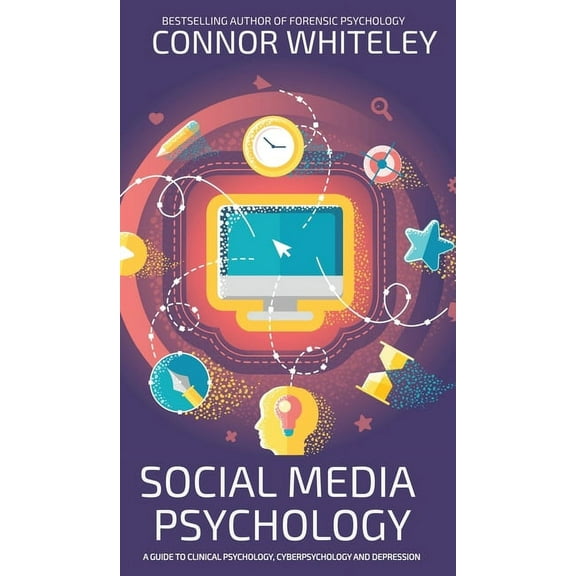 Introductory Social Media Psychology: A Guide To Clinical Psychology, Cyberpsychology And Depression, (Hardcover)