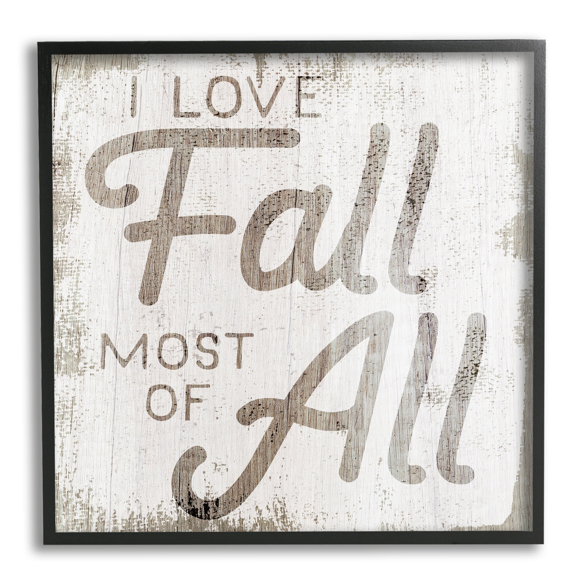 Stupell Industries Love Fall Most of All Phrase Distressed Pattern Graphic Art Gray Framed Art Print Wall Art, 12x12, by Daphne Polselli