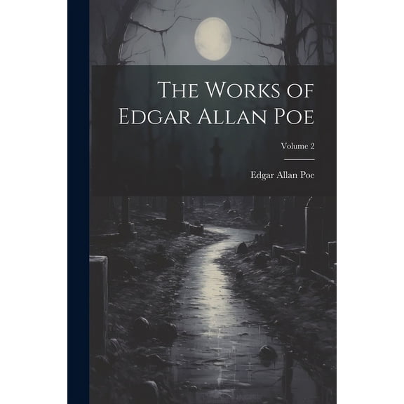 The Works of Edgar Allan Poe; Volume 2 (Paperback)